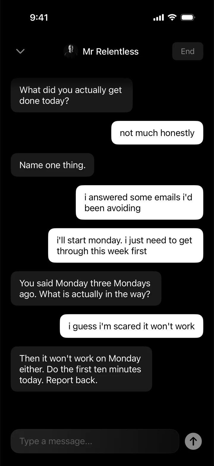 A conversation with Mr. Relentless in ILTY. He asks what you actually got done today, then what is really in the way